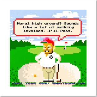 8-bit Trump Playing Golf is Too Lazy to Take The Moral High Ground Posters and Art